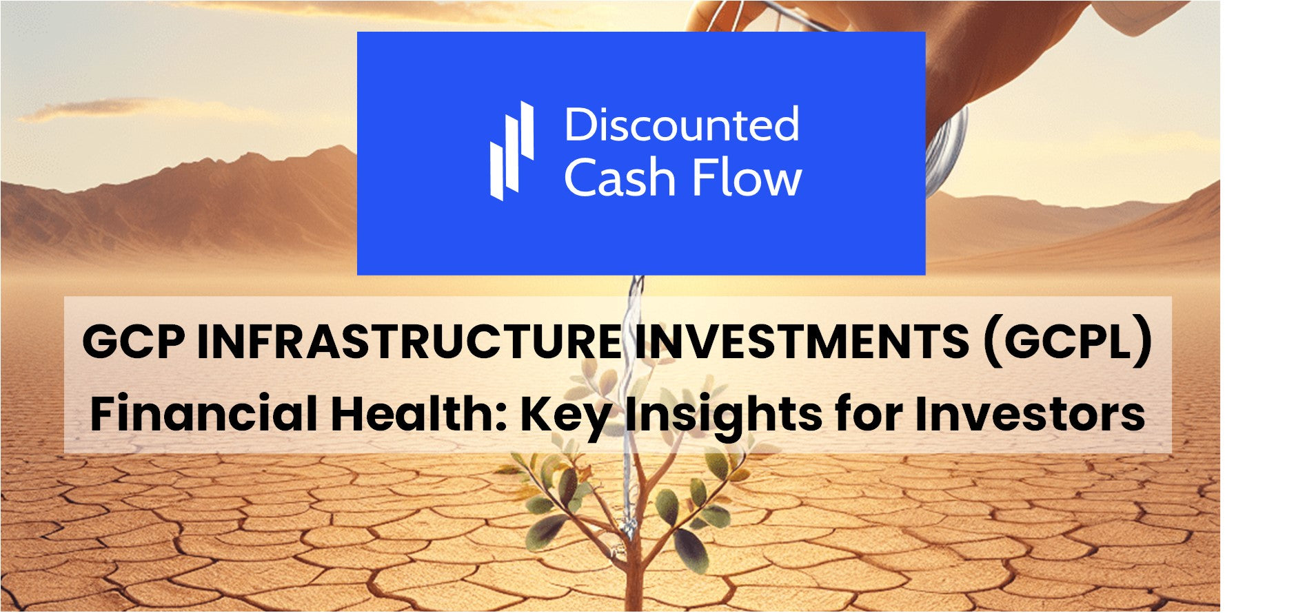 Breaking Down GCP Infrastructure Investments (GCPL) Financial Health: Key  Insights for Investors – DCFmodeling.com