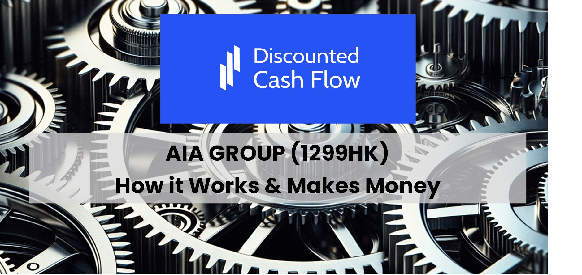 AIA Group (1299HK): history, ownership, mission, how it works & makes money  – DCFmodeling.com