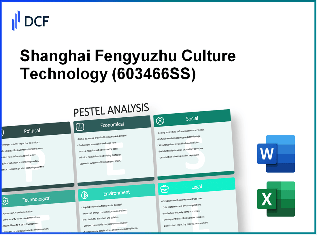 Shanghai Fengyuzhu Culture Technology Co., Ltd. (603466.SS): PESTEL Analysis